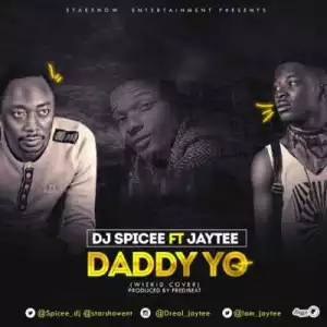 DJ Spicee - Daddy Yo (Refix) ft. Jay Tee